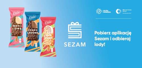 Pobierz aplikację Sezam i odbieraj lody!
